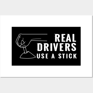 Real Drivers Use a Stick Posters and Art